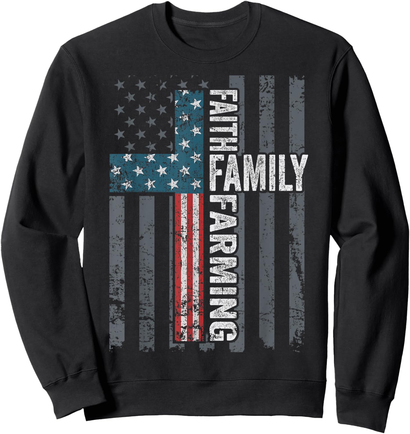 Faith Family Farming Freedom - Christian Farmer Cross Flag Sweatshirt - Sweatshirt | Black