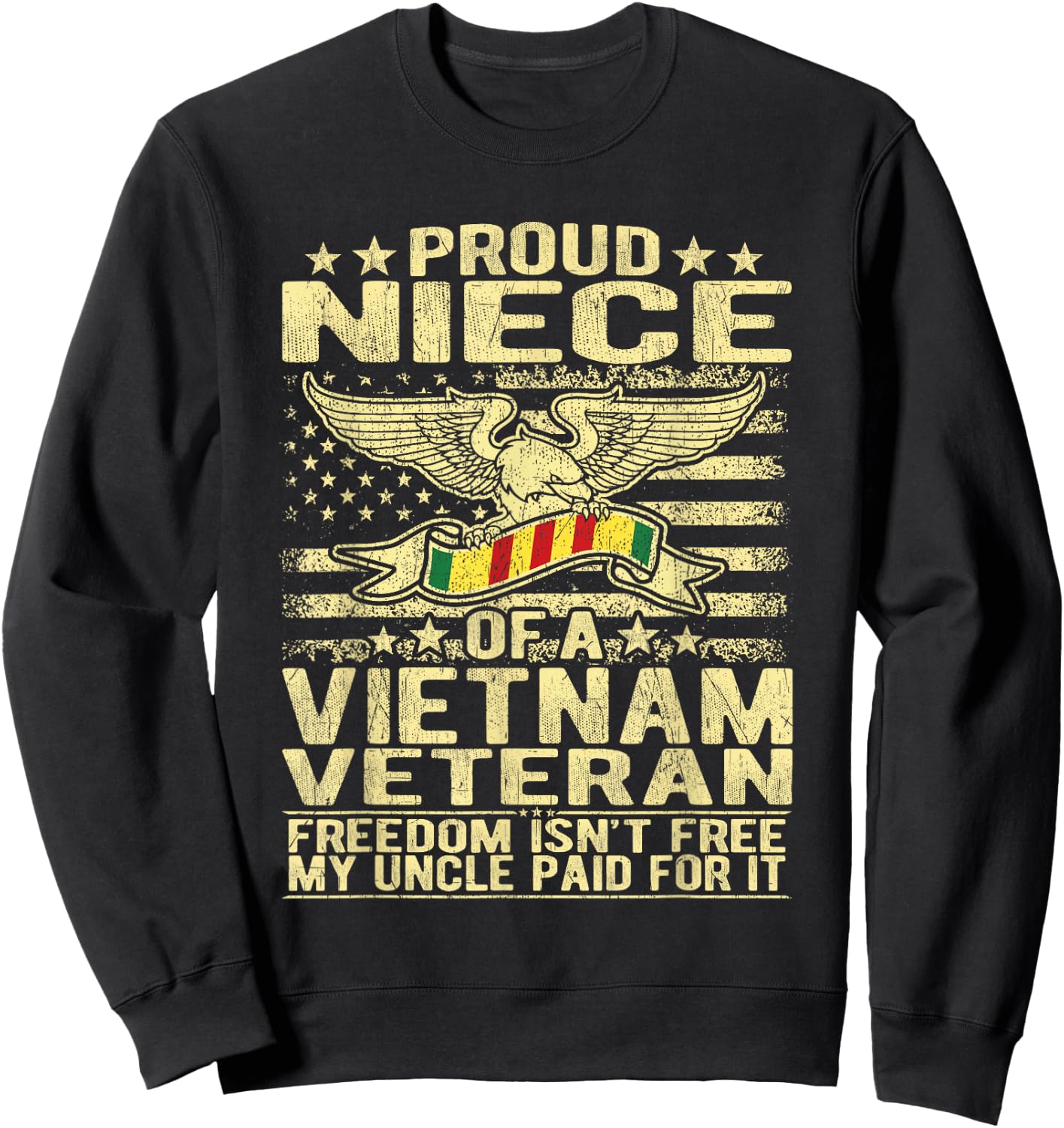 Freedom Isn't Free - Proud Niece Of A Vietnam Veteran Gift Sweatshirt - Sweatshirt | Black