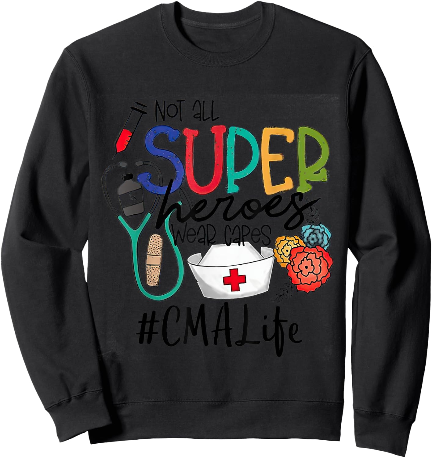CMA not all super heroes wear capes parent's day love CMA Sweatshirt - Sweatshirt | Black