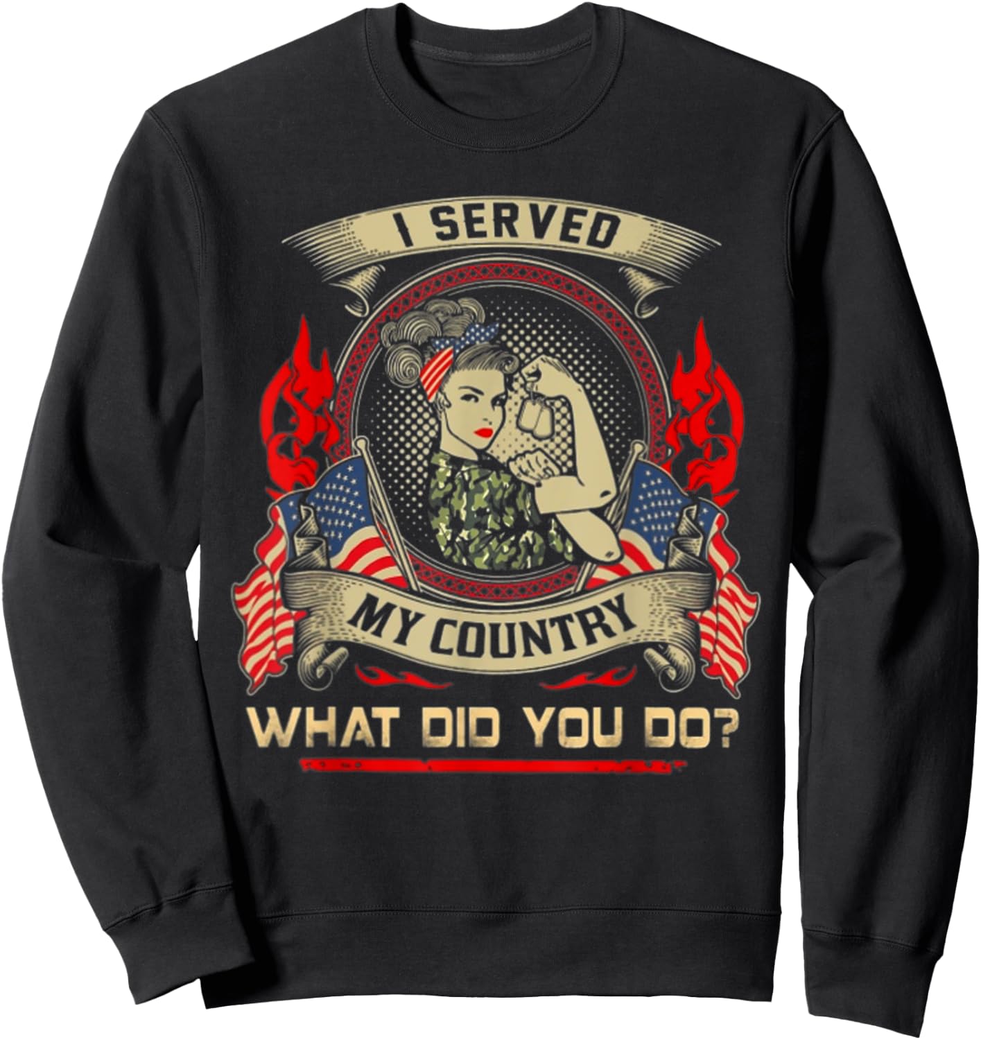 I SERVED MY COUNTRY WHAT DID YOU DO Veteran Woman Lover Sweatshirt - Sweatshirt | Black
