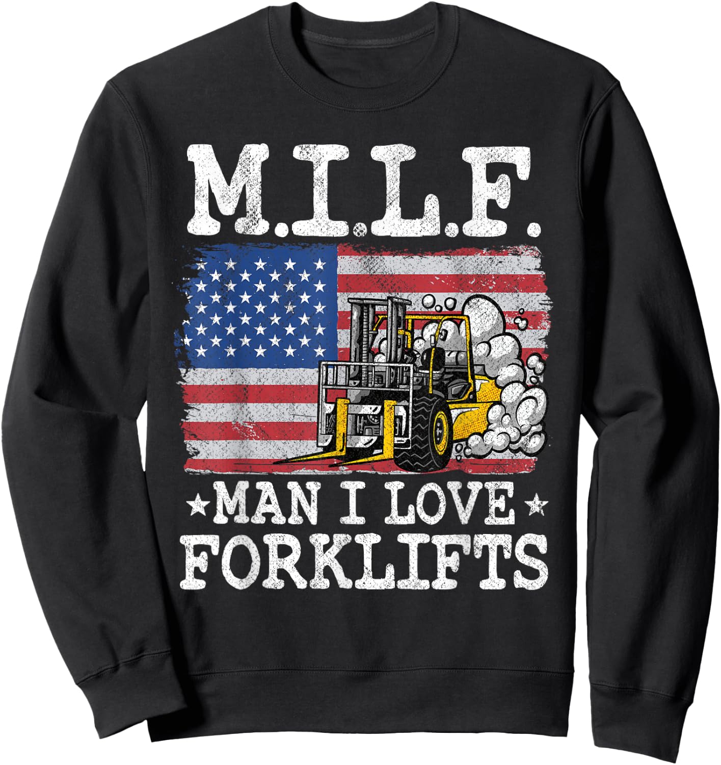 M.I.L.F. Man I Love Forklifts American Flag Forklift Driver Sweatshirt - Sweatshirt | Black