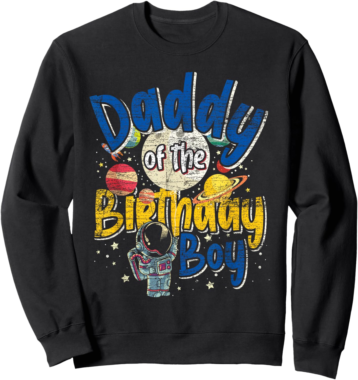 Daddy Of The Birthday Boy Father Gift Astronaut Birthday Sweatshirt - Sweatshirt | Black