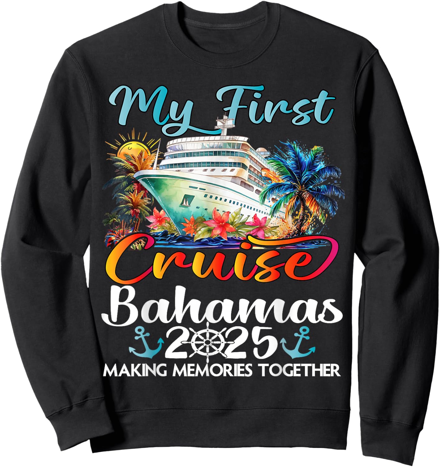 My First Cruise Bahamas 2025 Cute First Time Cruise Vacation Sweatshirt - Sweatshirt | Black