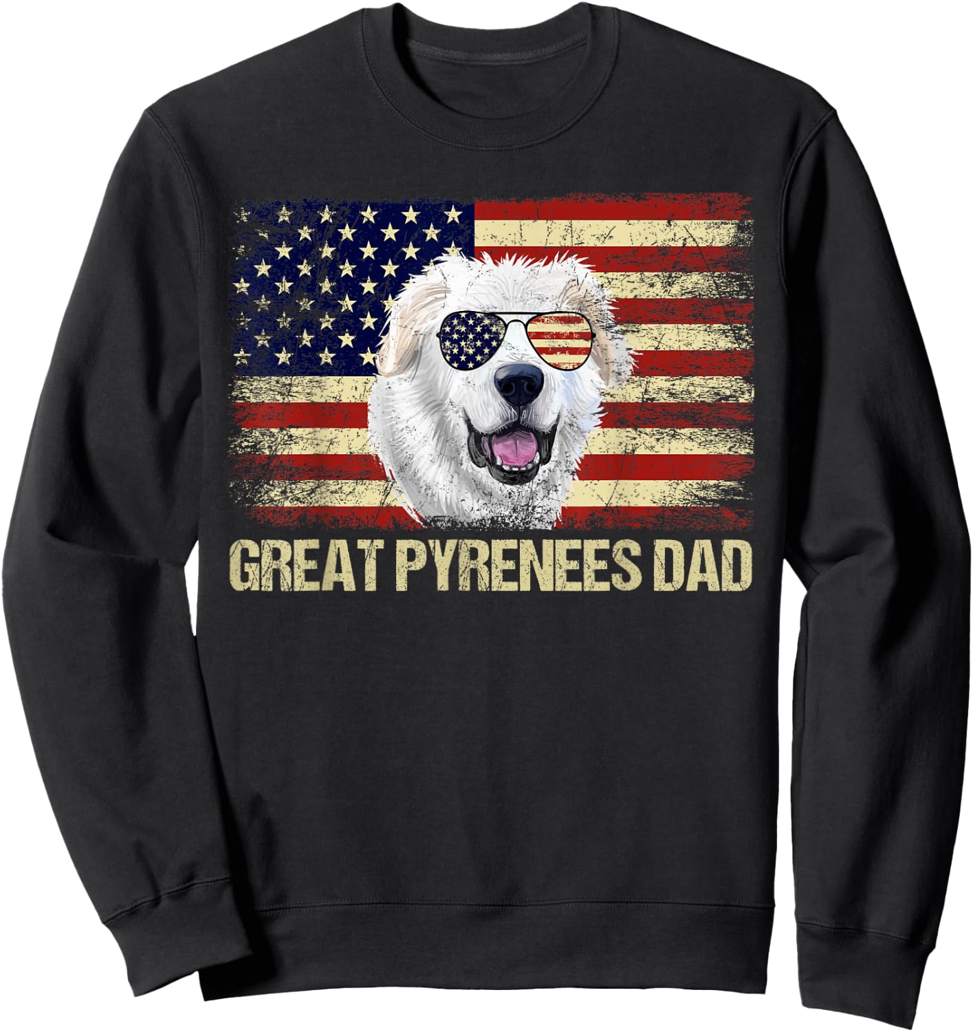 Vintage Great Pyrenees Dad American Flag USA 4th Of July Women Men Sweatshirt - Sweatshirt | Black