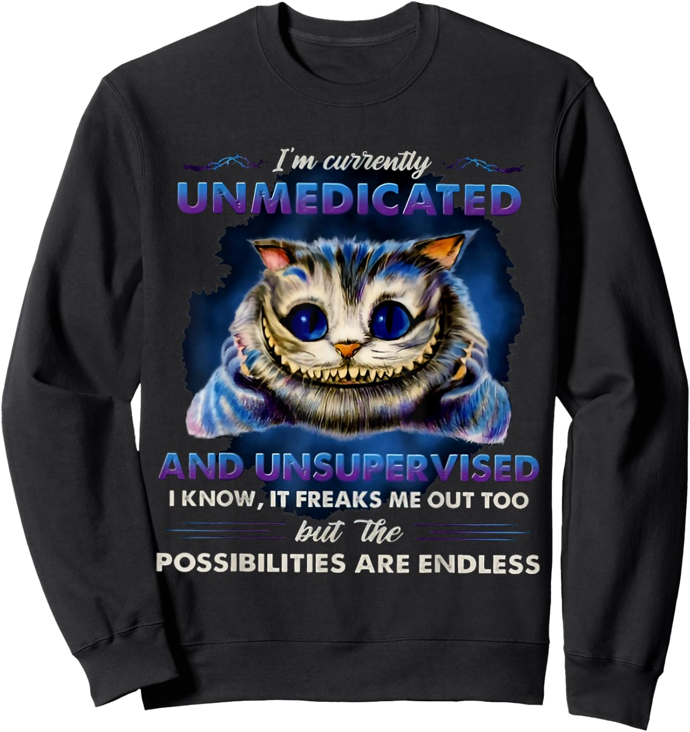 I'm Currently Unmedicated And Unsupervised Sweatshirt - Sweatshirt | Black