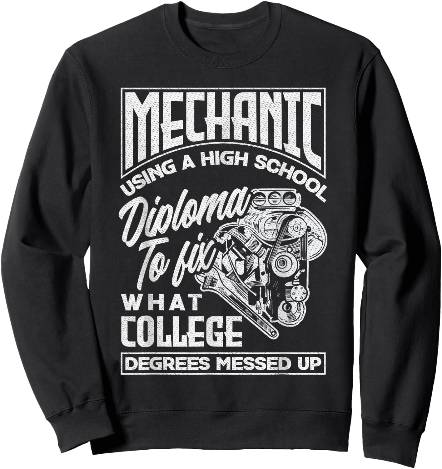 Mechanic Repairman Quote Sweatshirt - Sweatshirt | Black