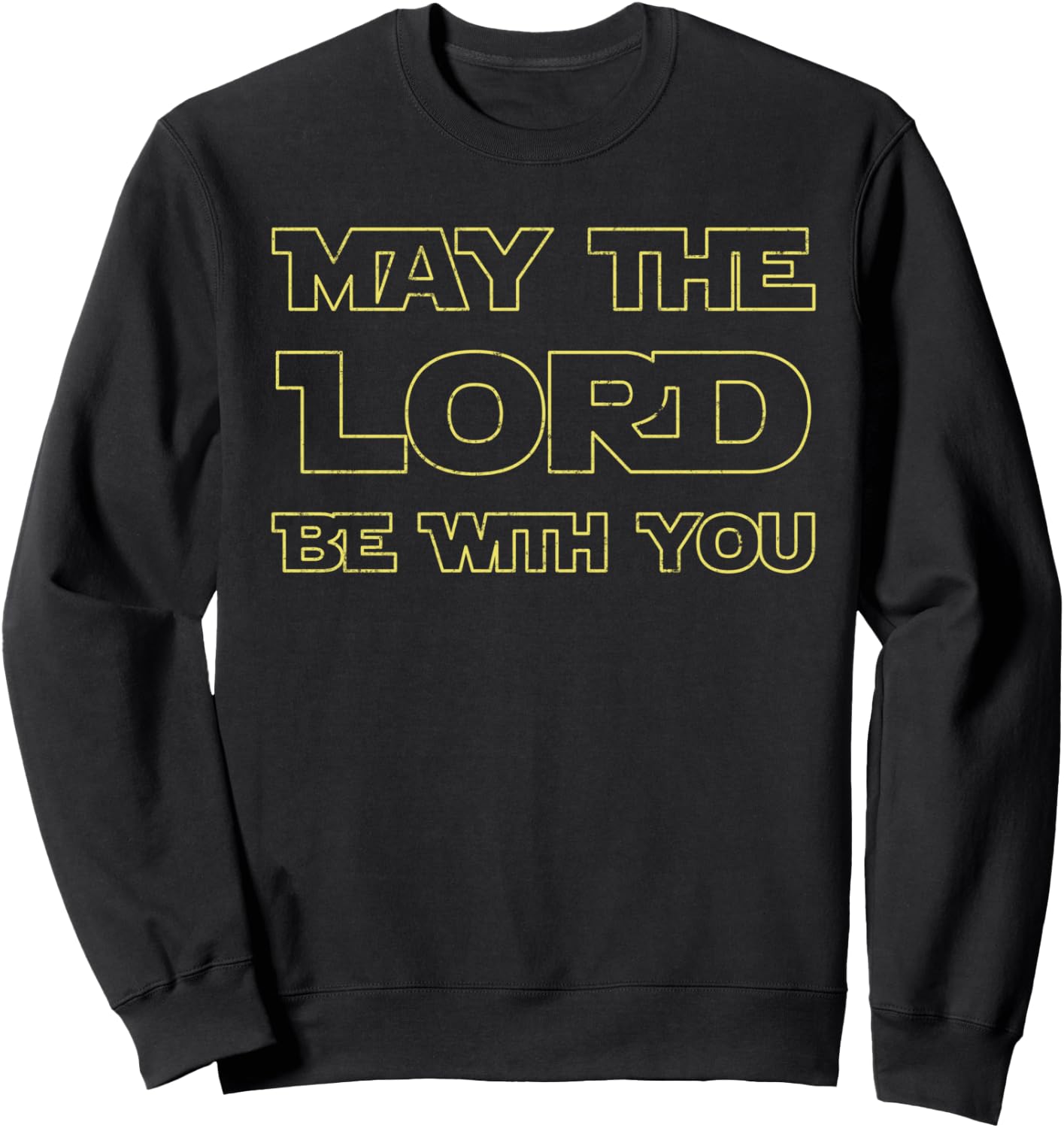 May The Lord Be With You Christian Believer Gifts Worship Sweatshirt - Sweatshirt | Black