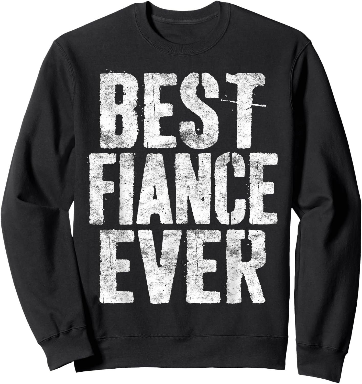 Best Fiance Ever Shirt Funny Men World's Okayest Fiance Sweatshirt - Sweatshirt | Black