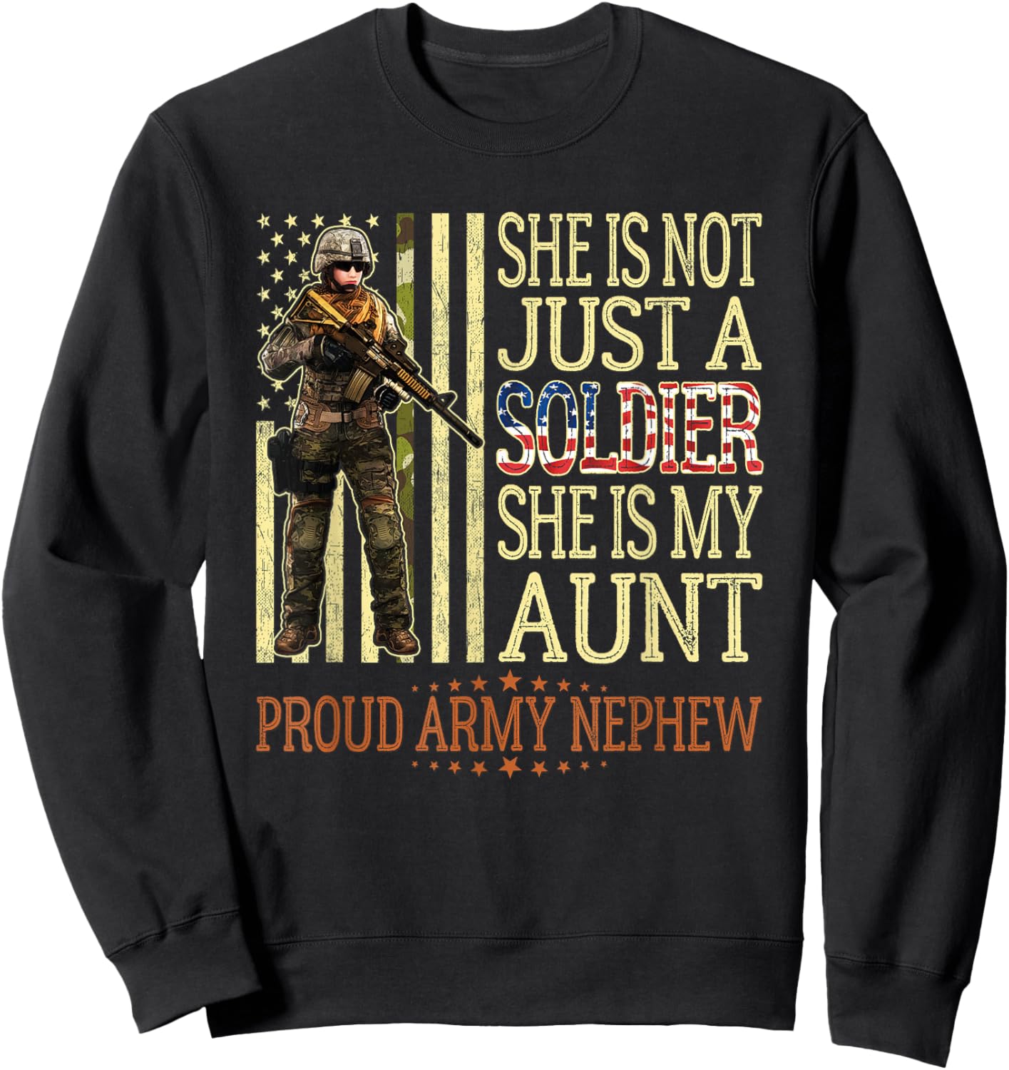 She Is Not Just A Soldier She Is My Aunt Proud Army Nephew Sweatshirt - Sweatshirt | Black