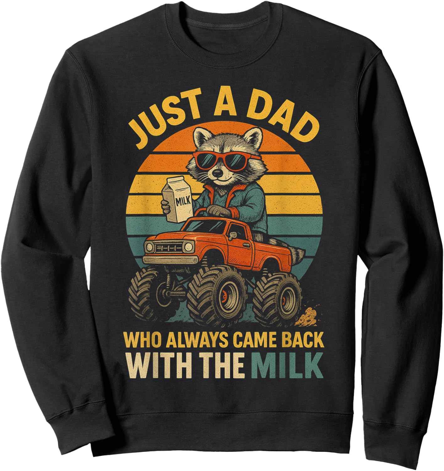 Just A Dad Who Always Came Back Funny Father's Day for Dad Sweatshirt - Sweatshirt | Black