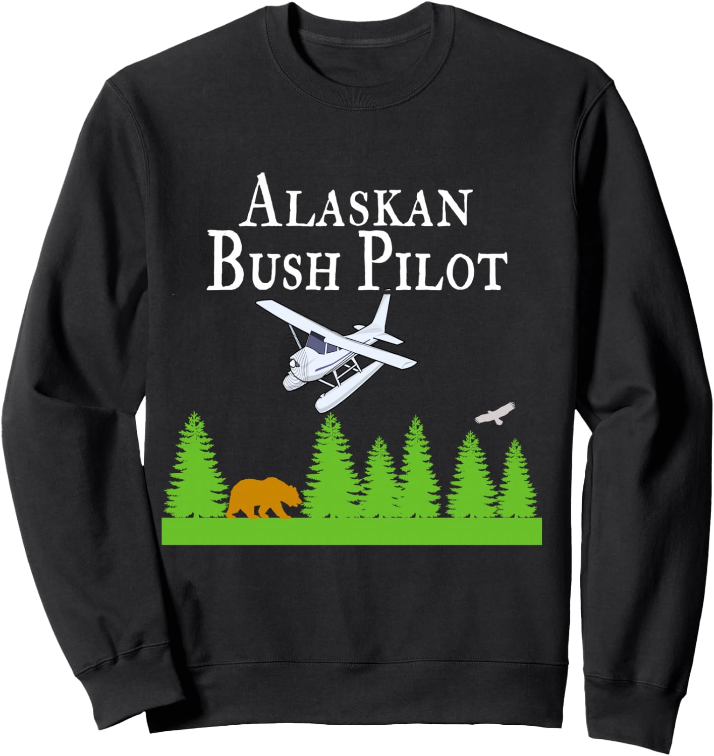 Alaskan Bush Pilot Shirt Gifts for Pilots Alaska Gift Sweatshirt - Sweatshirt | Black
