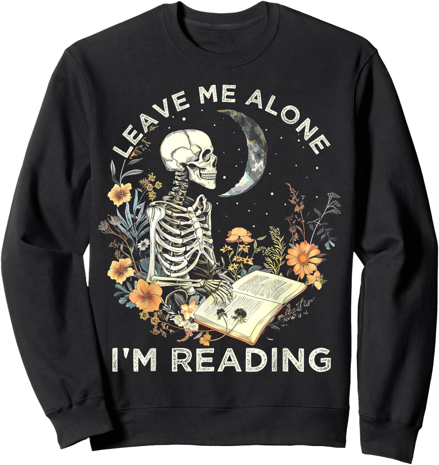 Aesthetic Leave Me Alone I'm Reading Skeleton Bookworm book Sweatshirt - Sweatshirt | Black