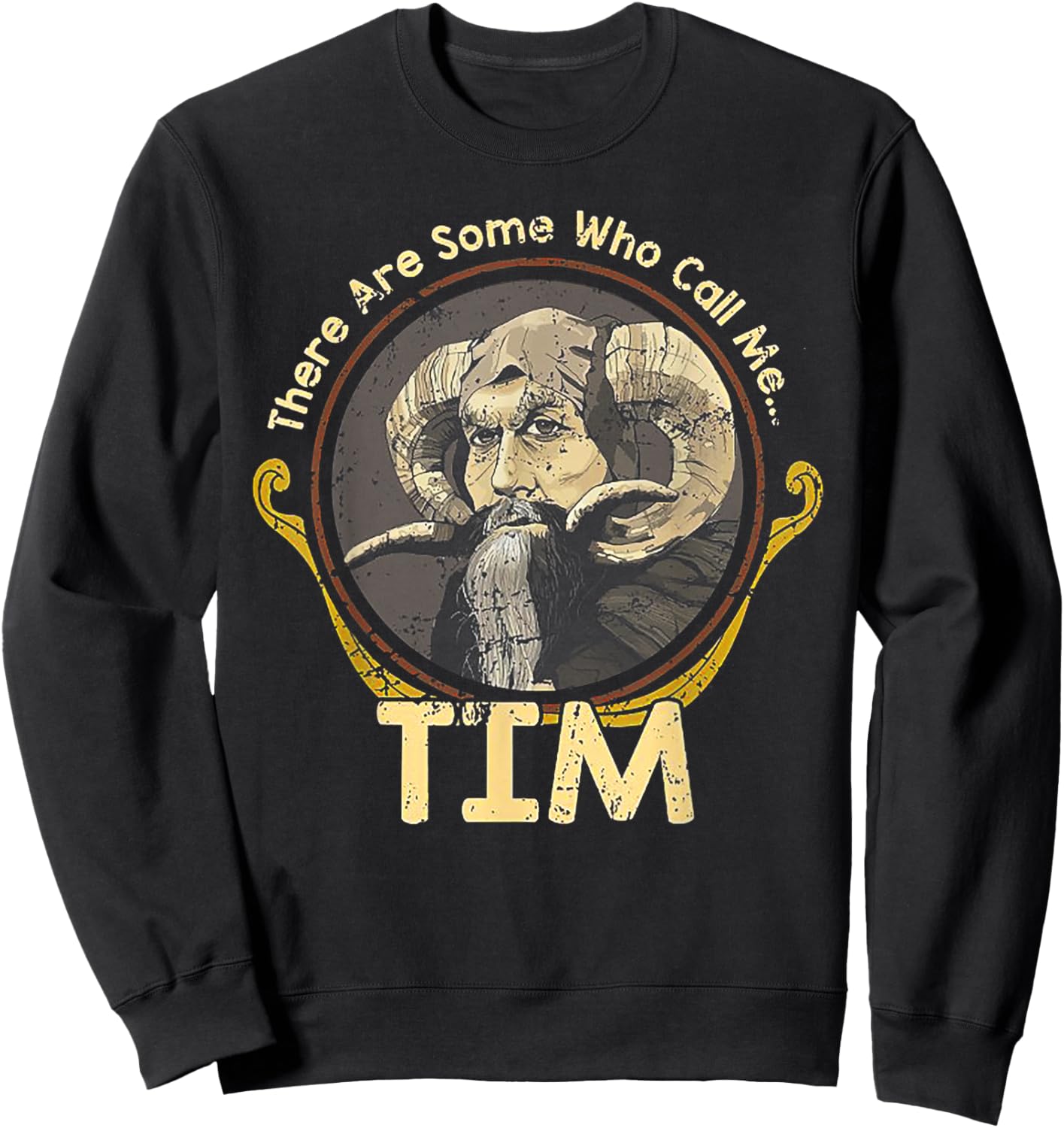 There Are Some Who Call Me Tim Sweatshirt - Sweatshirt | Black