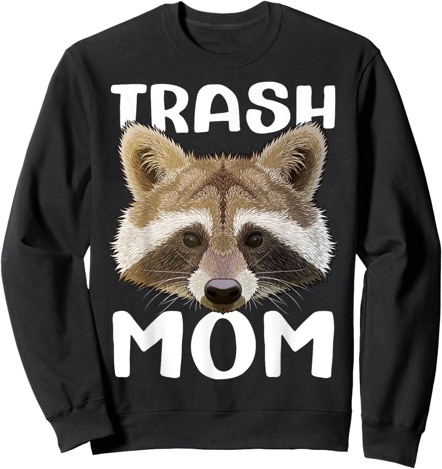 Trash Mom Raccoon Mothers Day Worlds Best Mom Trash Panda Sweatshirt - Sweatshirt | Black