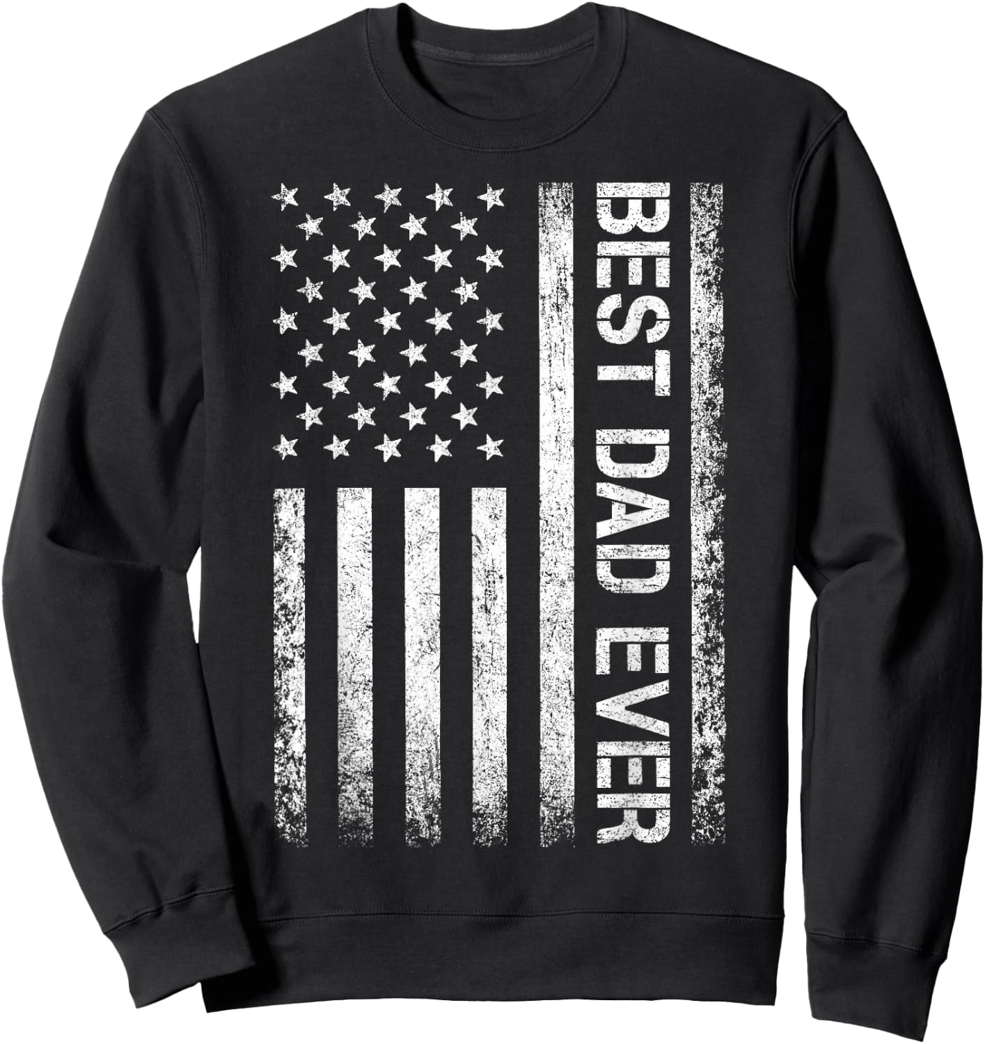 Best dad Ever US American Flag Gift Father's Day Sweatshirt - Sweatshirt | Black