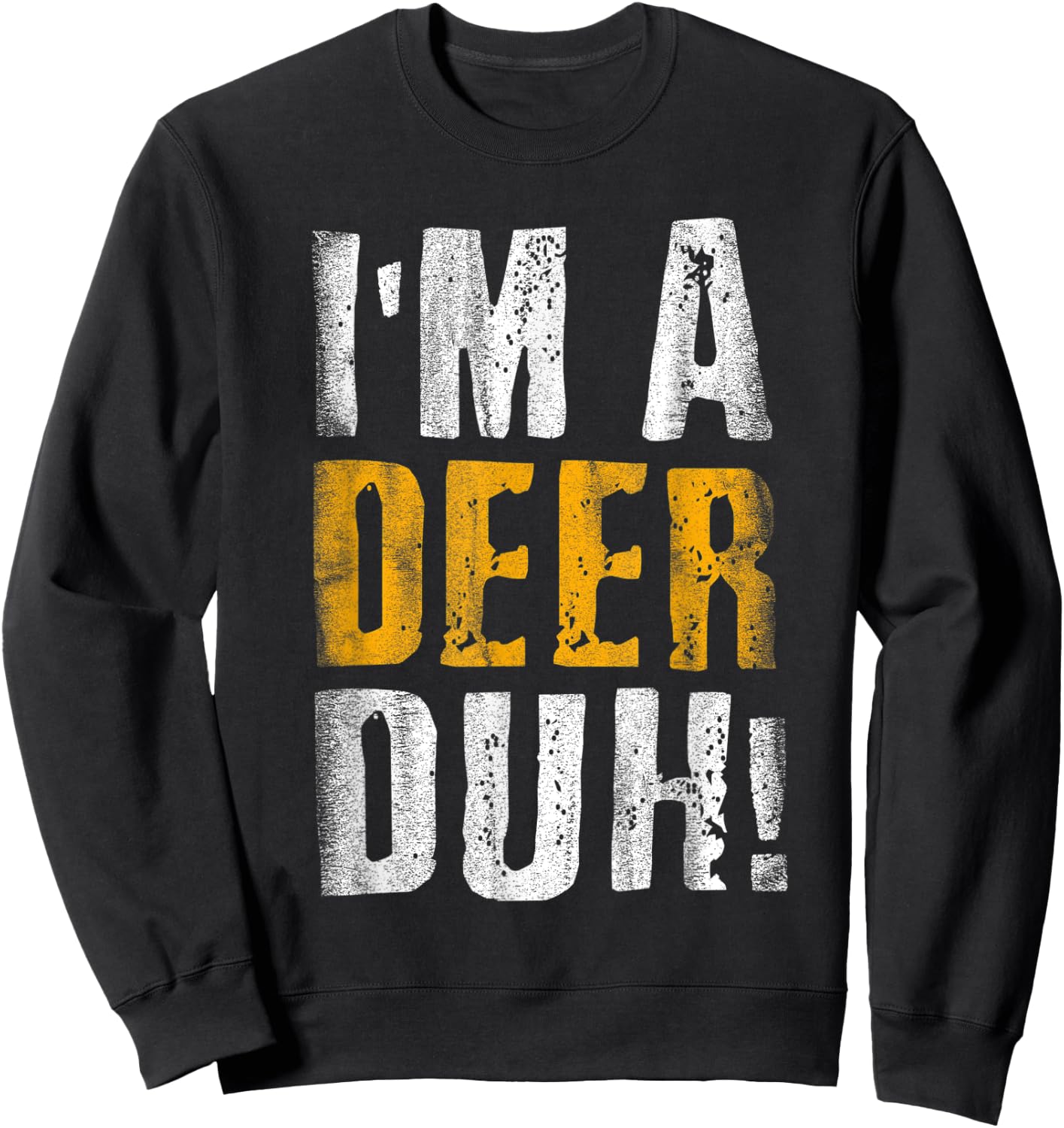I'm A Deer Duh! Funny Halloween Party Costume Sweatshirt - Sweatshirt | Black