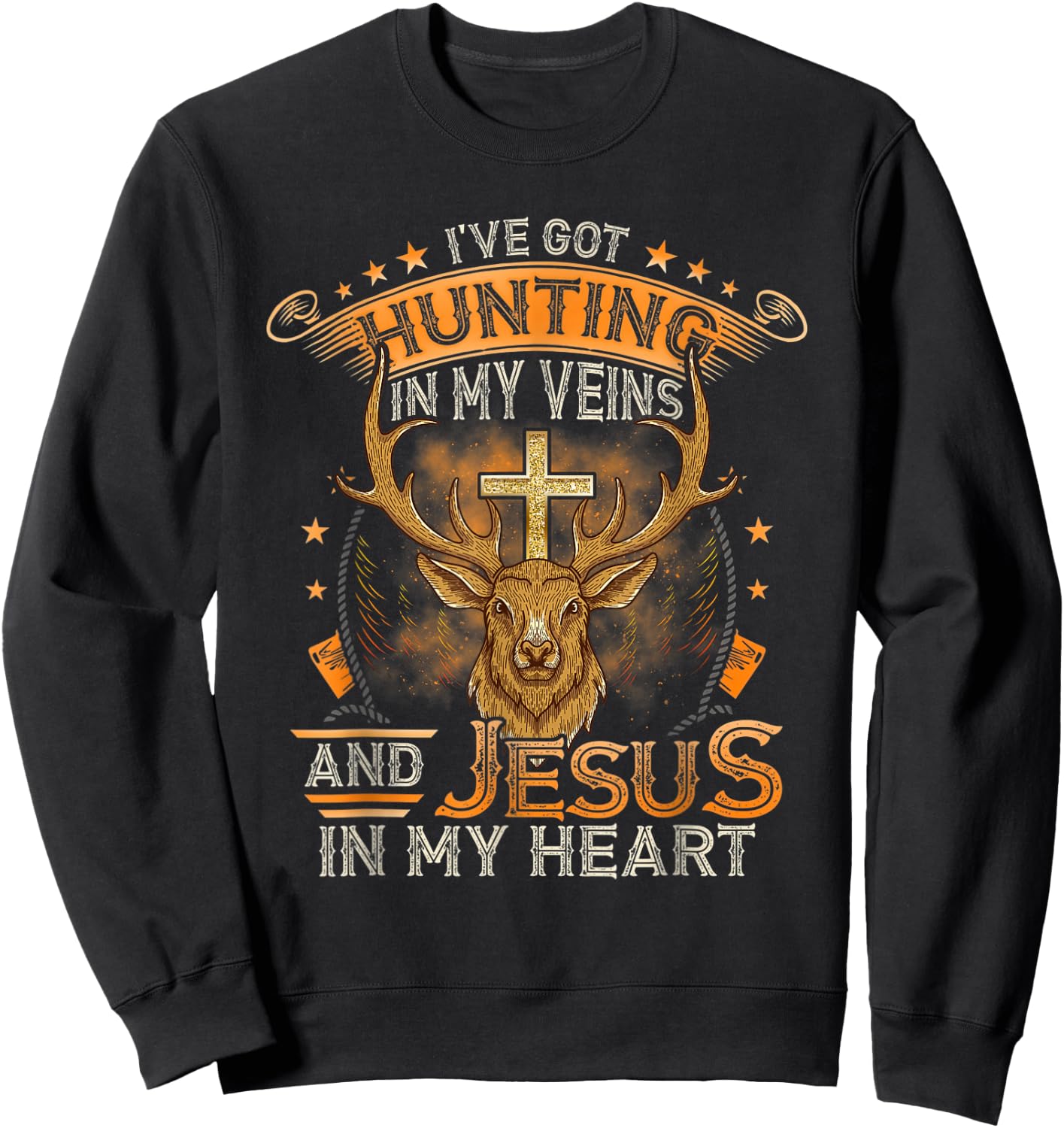 I've Got Hunting In My Veins And Jesus In My Heart Sweatshirt - Sweatshirt | Black