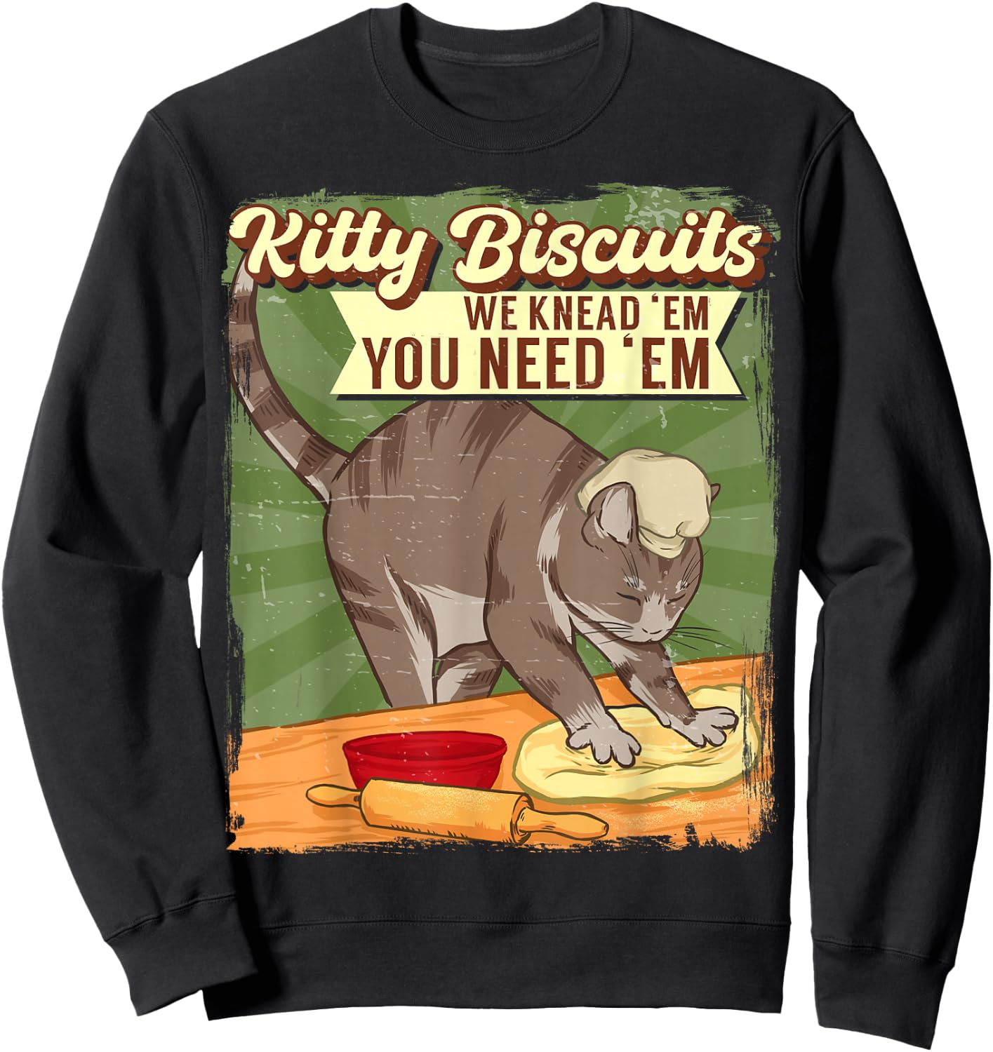 Kitty Biscuits We Knead Em You Need Em Cat Lover Baker Sweatshirt - Sweatshirt | Black