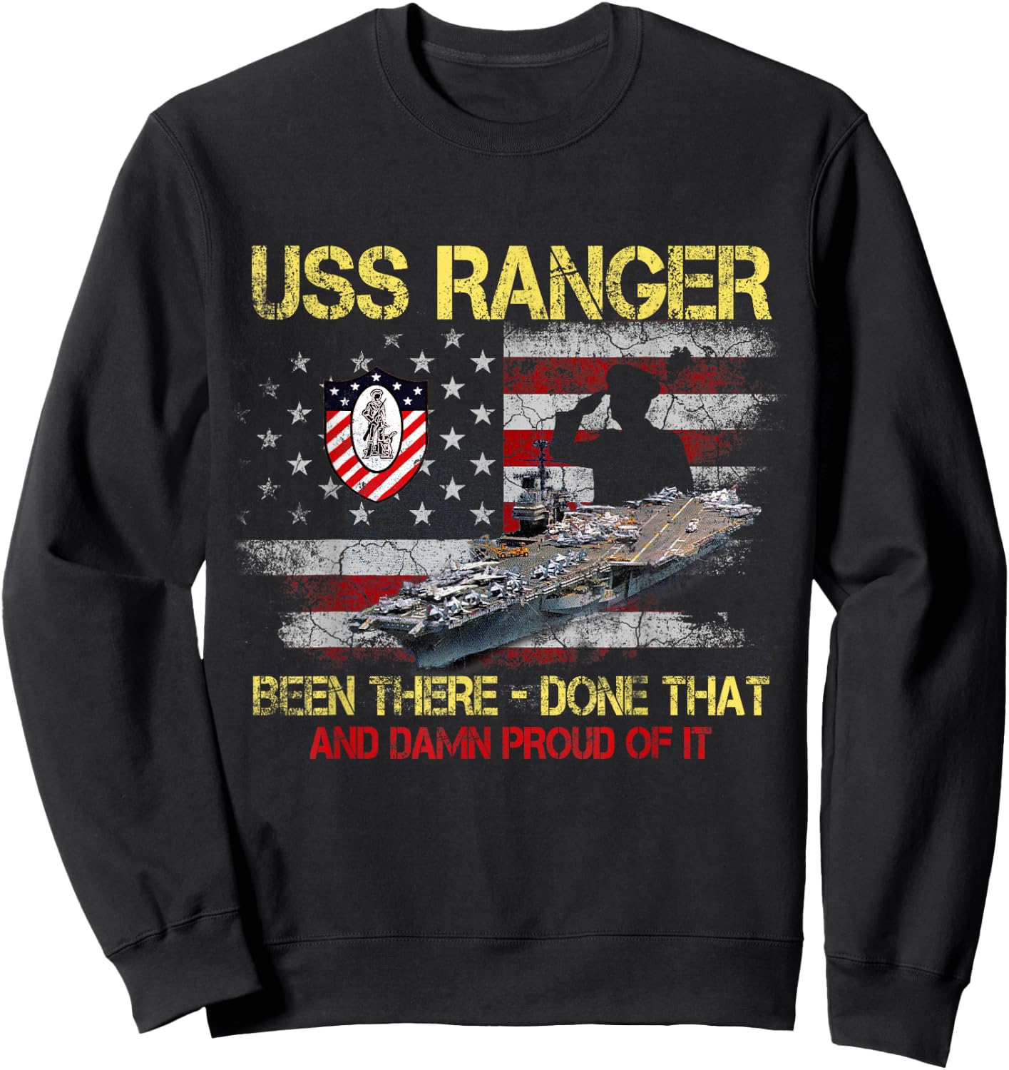 USS Ranger CV-61 Been There Done That Patriotic Veterans Day Sweatshirt - Sweatshirt | Black