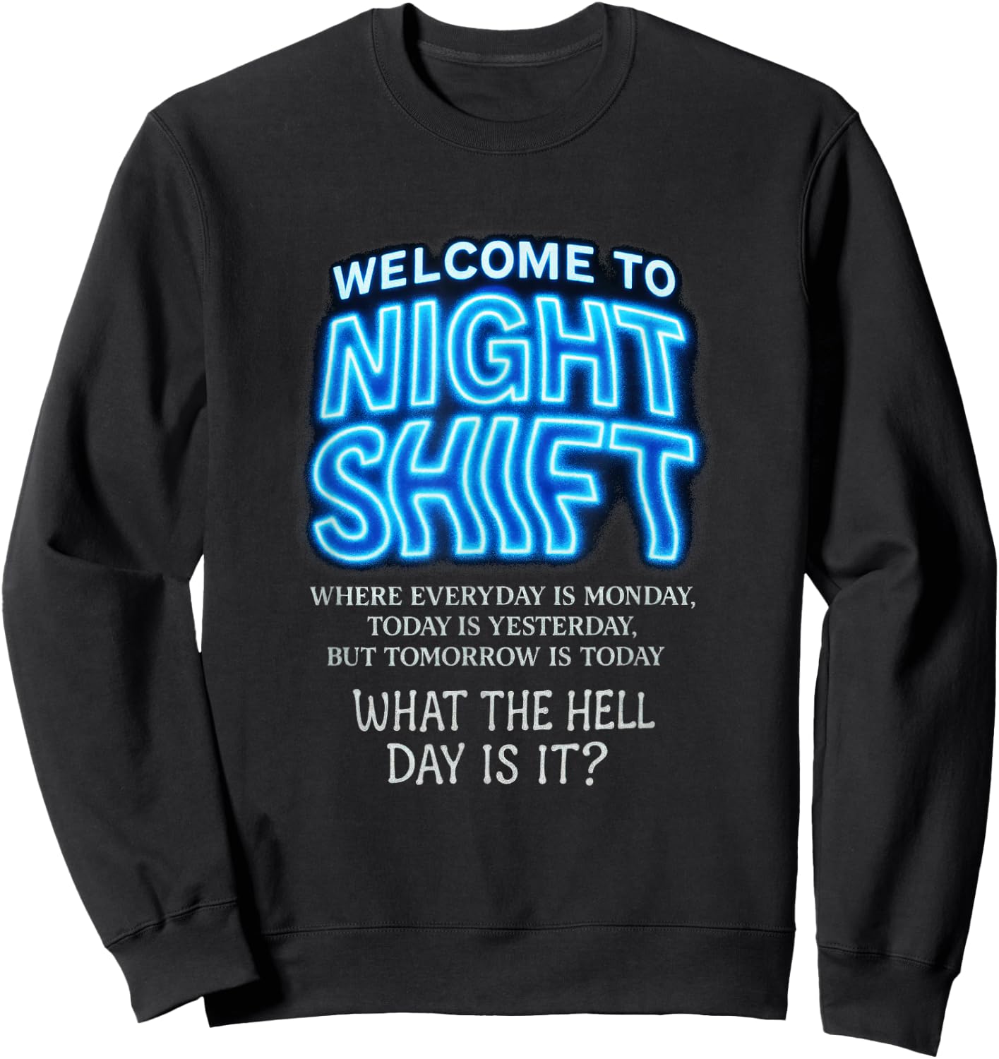 Welcome to Night Shift - Funny Midnight Workers Sweatshirt - Sweatshirt | Black