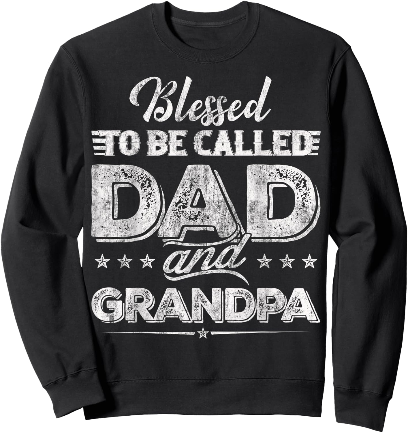 Blessed To be Called Dad And Grandpa Funny Father's Day idea Sweatshirt - Sweatshirt | Black