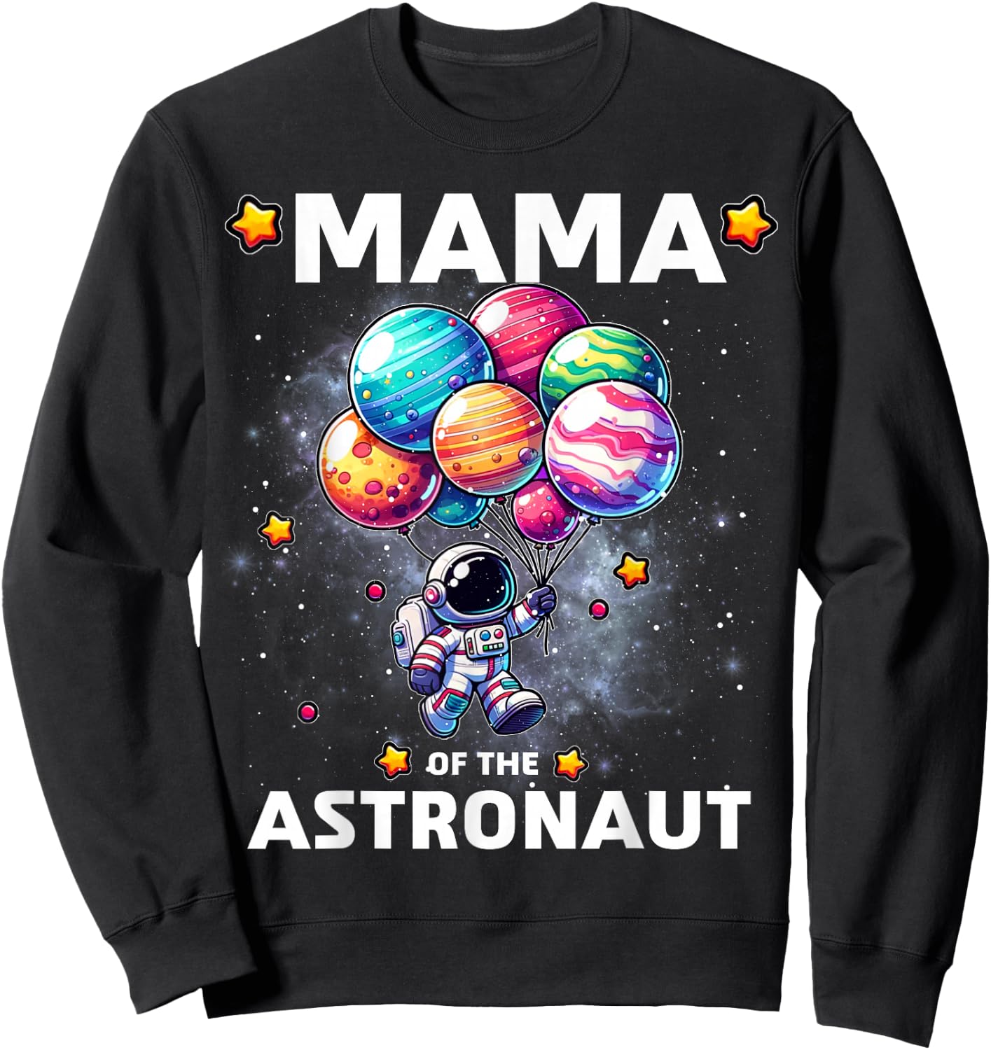 Mama of the Astronaut Space Theme First Birthday Party Sweatshirt - Sweatshirt | Black