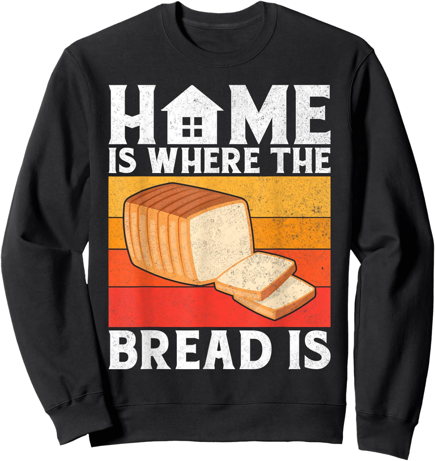 Home is where the Bread is Bread Baking Sweatshirt - Sweatshirt | Black