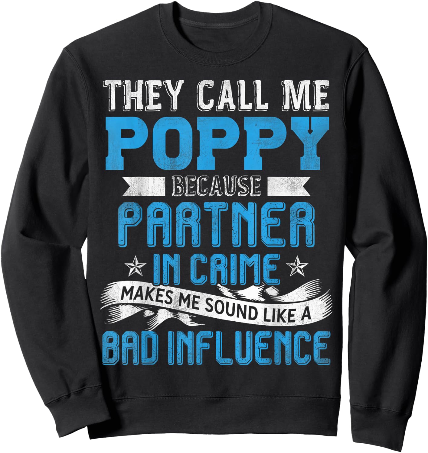 They Call Me Poppy Because Partner In Crime Fathers Day Sweatshirt - Sweatshirt | Black