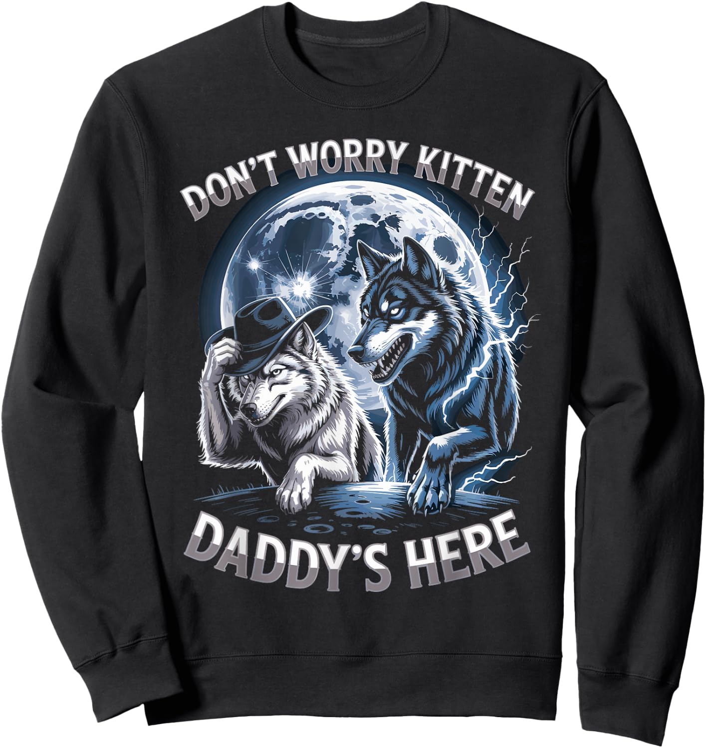 Don't Worry Kitten Daddy's Here Sweatshirt - Sweatshirt | Black