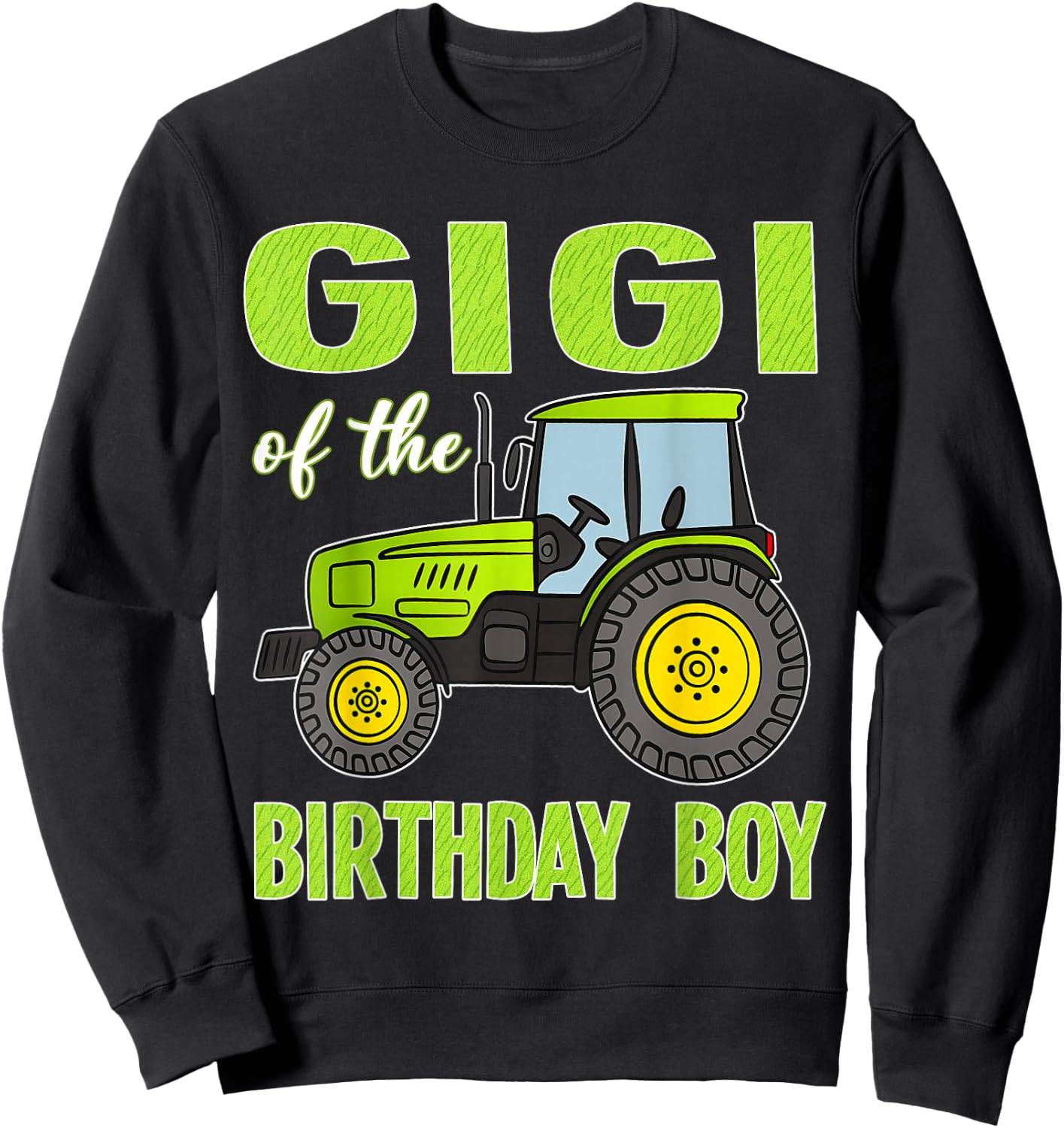 Gigi of The Birthday Boy Tractors Farm Trucks Family Sweatshirt - Sweatshirt | Black