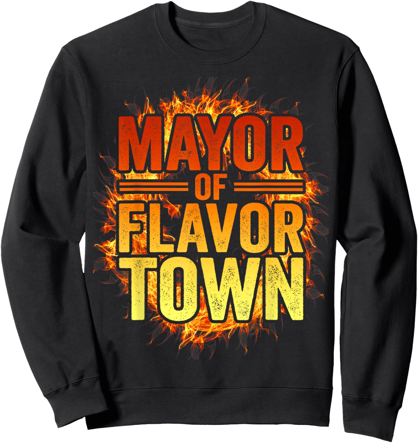 Mayor Of Flavortown Welcome to Flavor Town Funny Meme Sweatshirt - Sweatshirt | Black