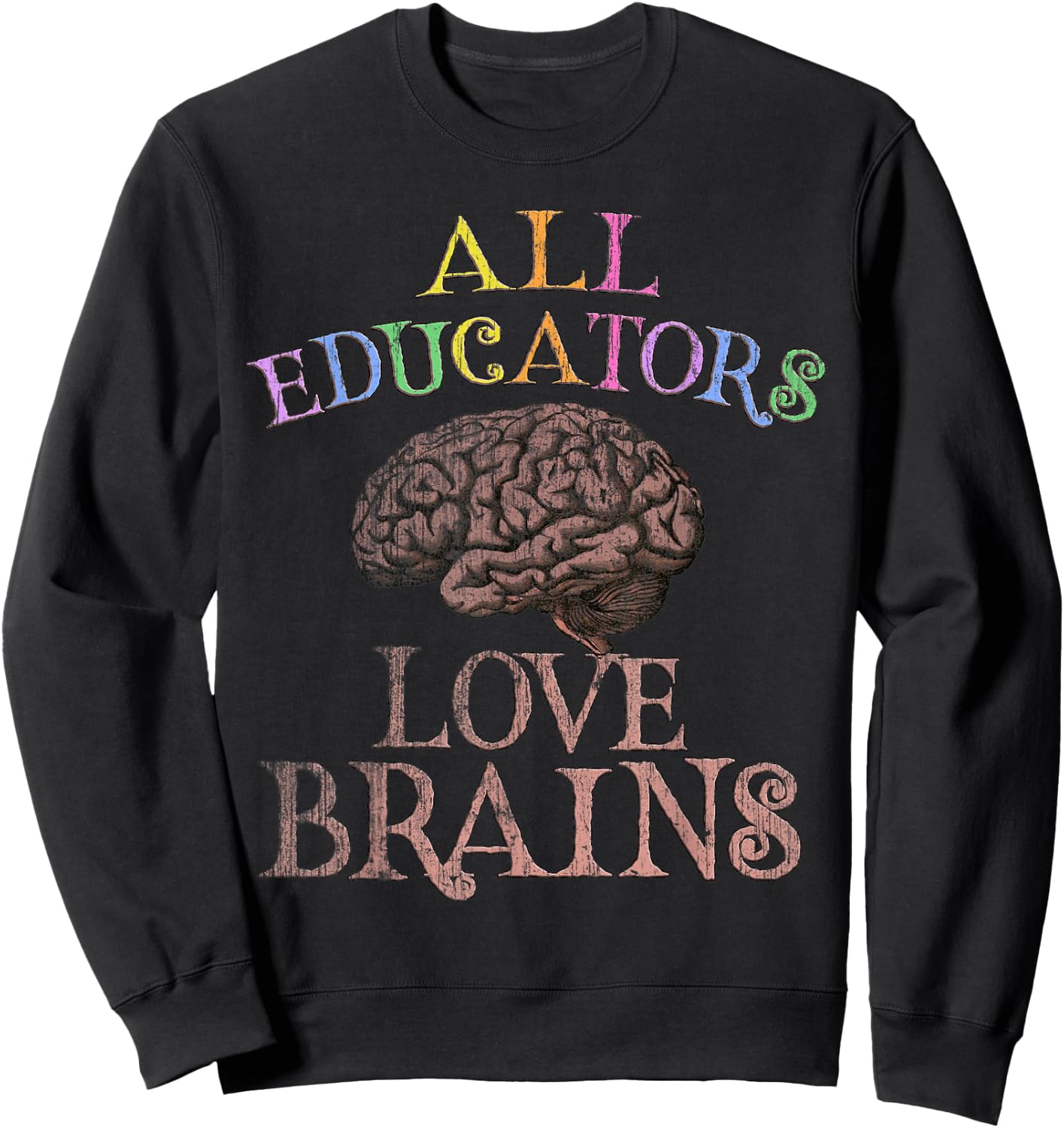 ALL EDUCATORS LOVE BRAINS This is My Scary Education Costume Sweatshirt - Sweatshirt | Black