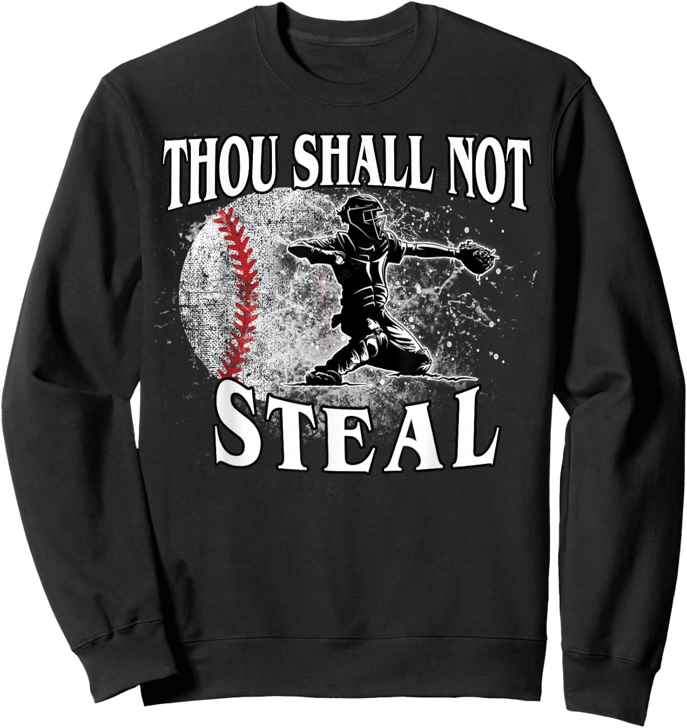 Baseball Catcher Thou Shall Not Steal Sweatshirt - Sweatshirt | Black