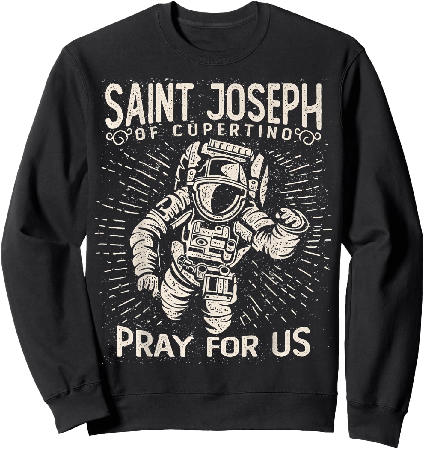 St Joseph of Cupertino Astronaut Space Catholic Distressed Sweatshirt - Sweatshirt | Black