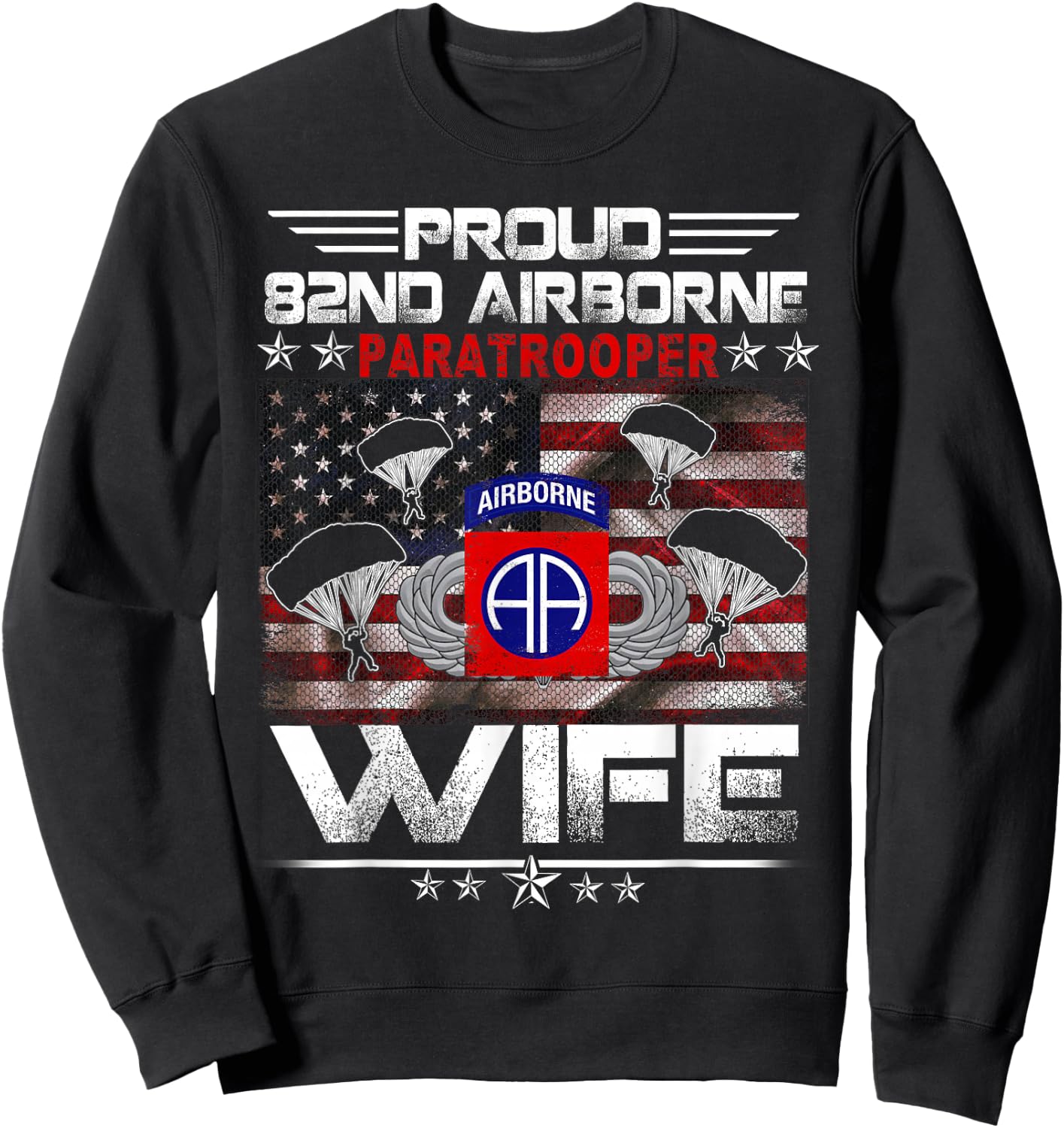 Proud 82nd Airborne Paratrooper Wife US Flag - Veterans Sweatshirt - Sweatshirt | Black