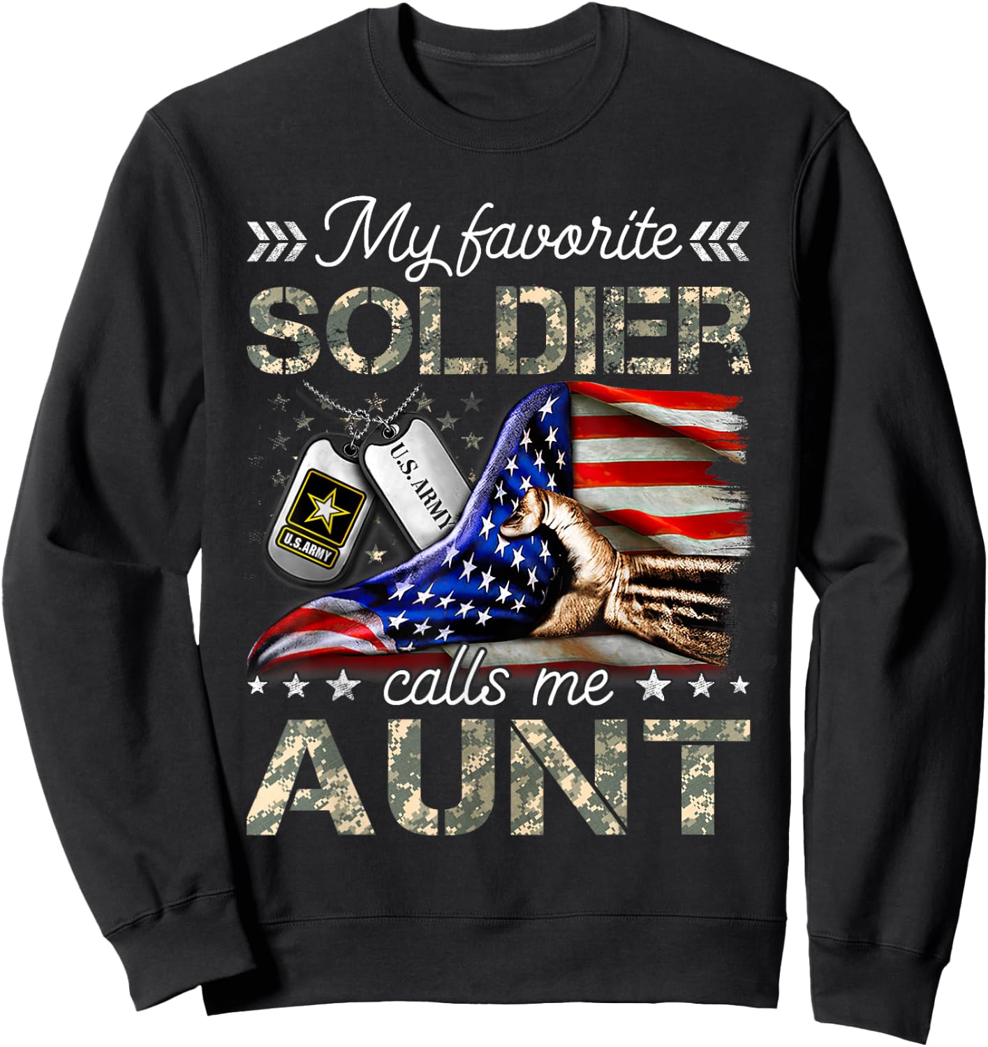 My Favorite Soldier Calls Me Aunt Proud Army Aunt Sweatshirt - Sweatshirt | Black