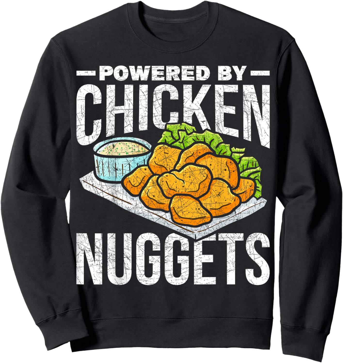 Funny Foodie Gift Fast Food Powered By Chicken Nuggets Sweatshirt - Sweatshirt | Black