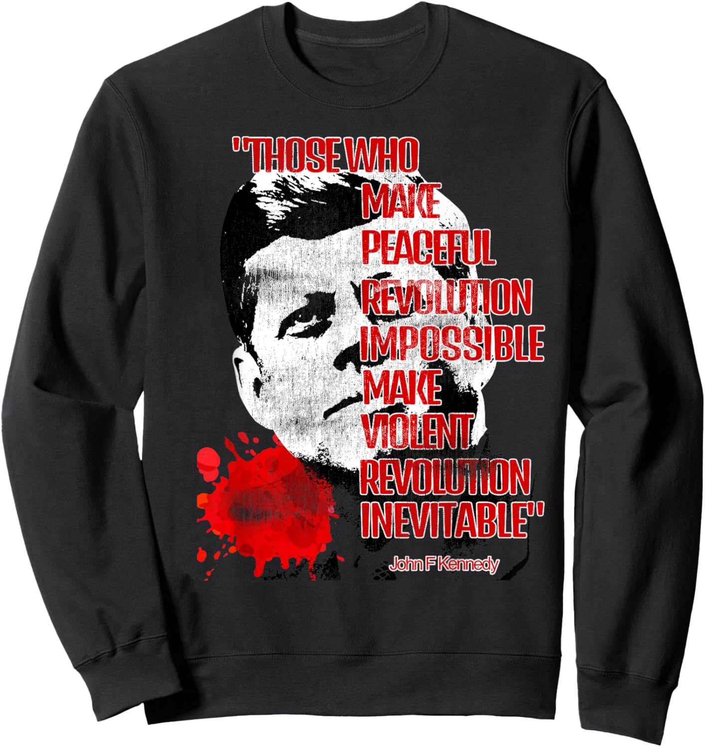 Peaceful Revolution or Violent Revolution? JFKennedy Quote. Sweatshirt - Sweatshirt | Black