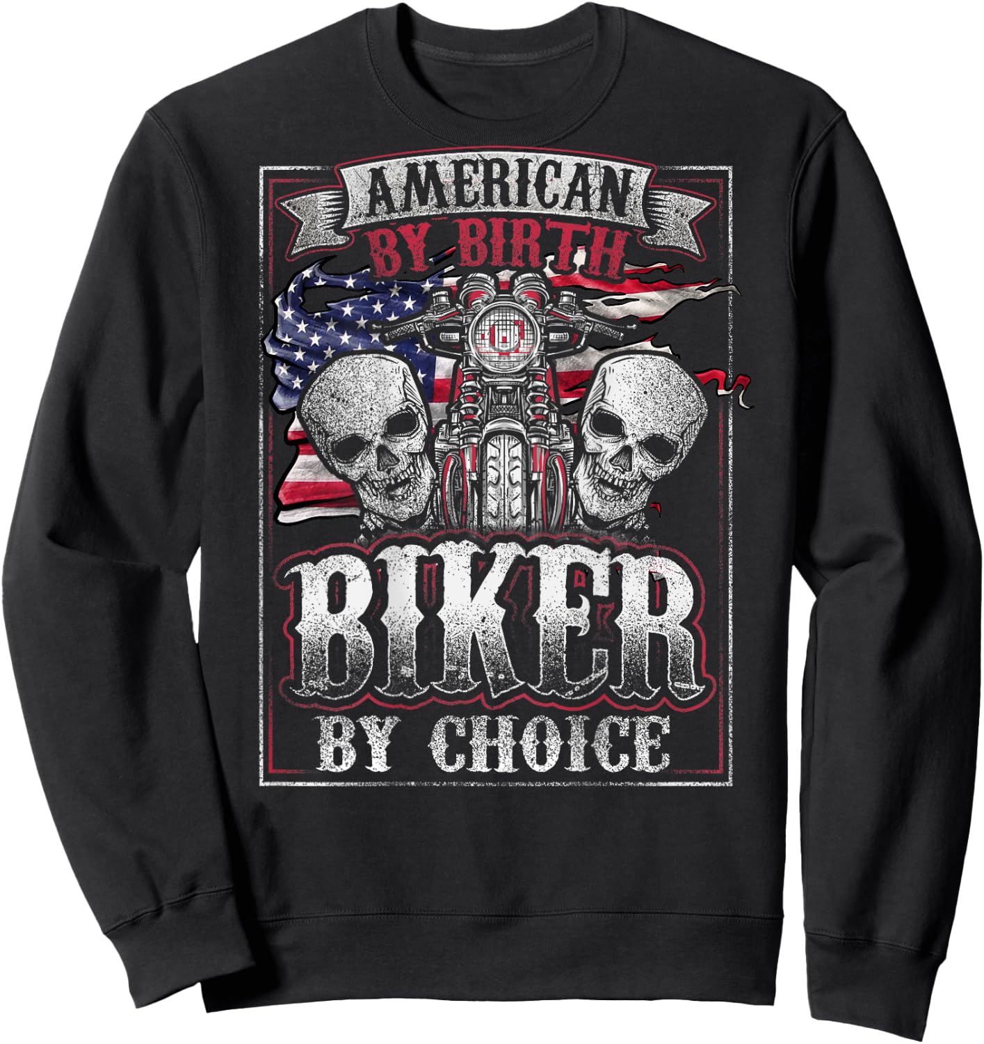 American By Birth Biker By Choice Patriotic Motorcycle Sweatshirt - Sweatshirt | Black