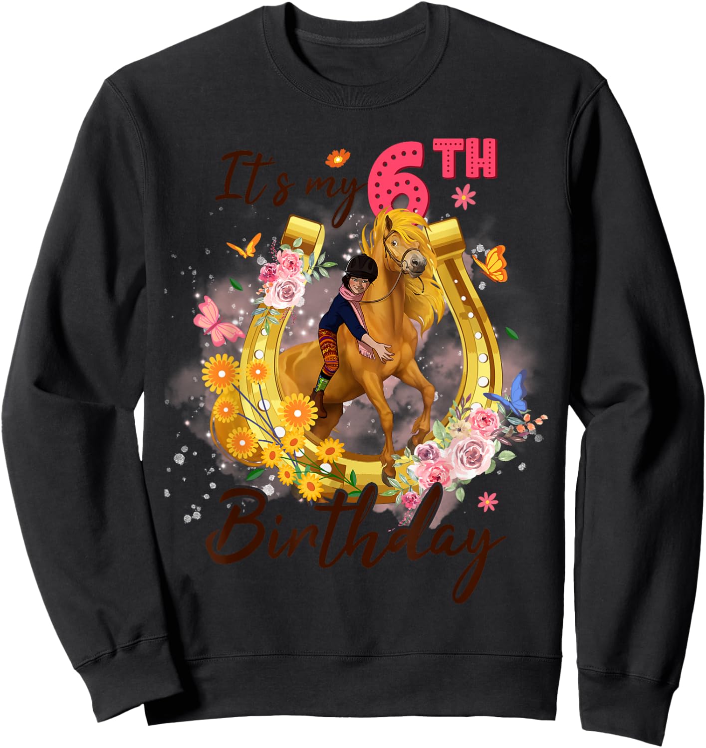 Kids Six Year Old 6th Birthday Girl Who Loves Horses Riding Sweatshirt - Sweatshirt | Black