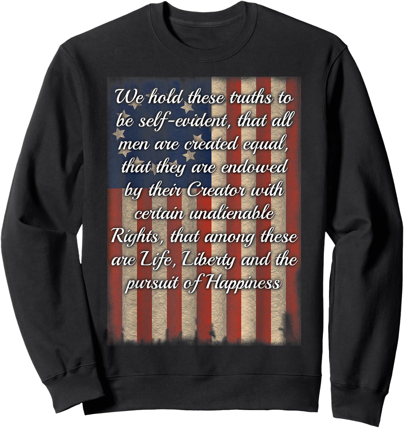 "We Hold These Truths" Declaration of Independence Sweatshirt - Sweatshirt | Black