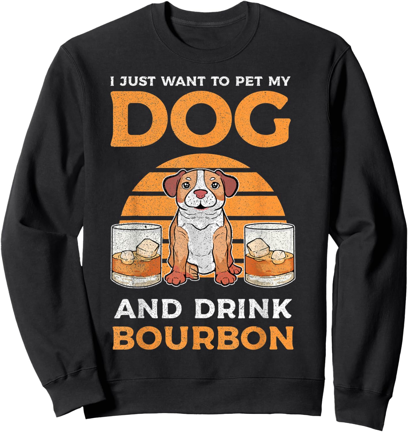 I Just Want To Pet My Dog And Drink Bourbon Pitbull Lover Women Sweatshirt - Sweatshirt | Black