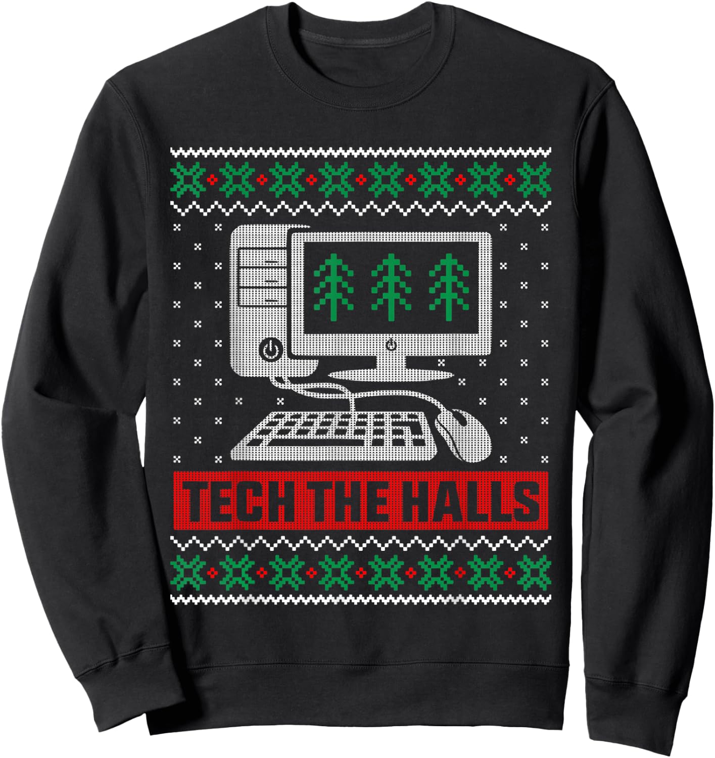 Funny Tech The Halls Computer Geek Ugly Christmas Sweater Sweatshirt - Sweatshirt | Black