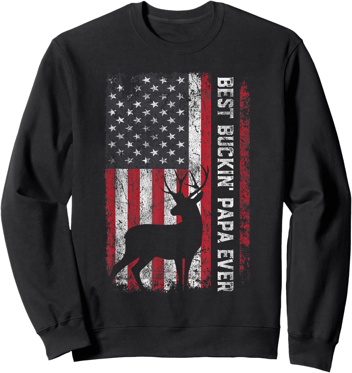 USA Flag Best Buckin Papa Ever Deer Hunting Fathers Day Men Sweatshirt - Sweatshirt | Black