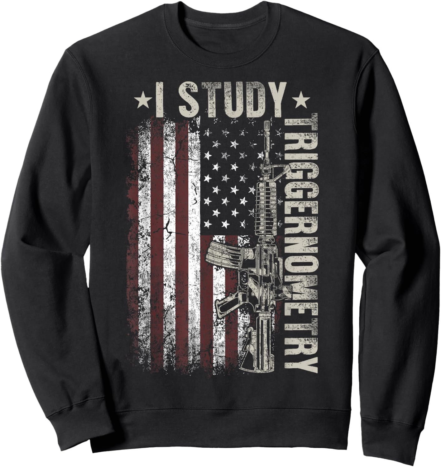 I Study Triggernometry Funny Pro Guns Trigonometry Math Sweatshirt - Sweatshirt | Black