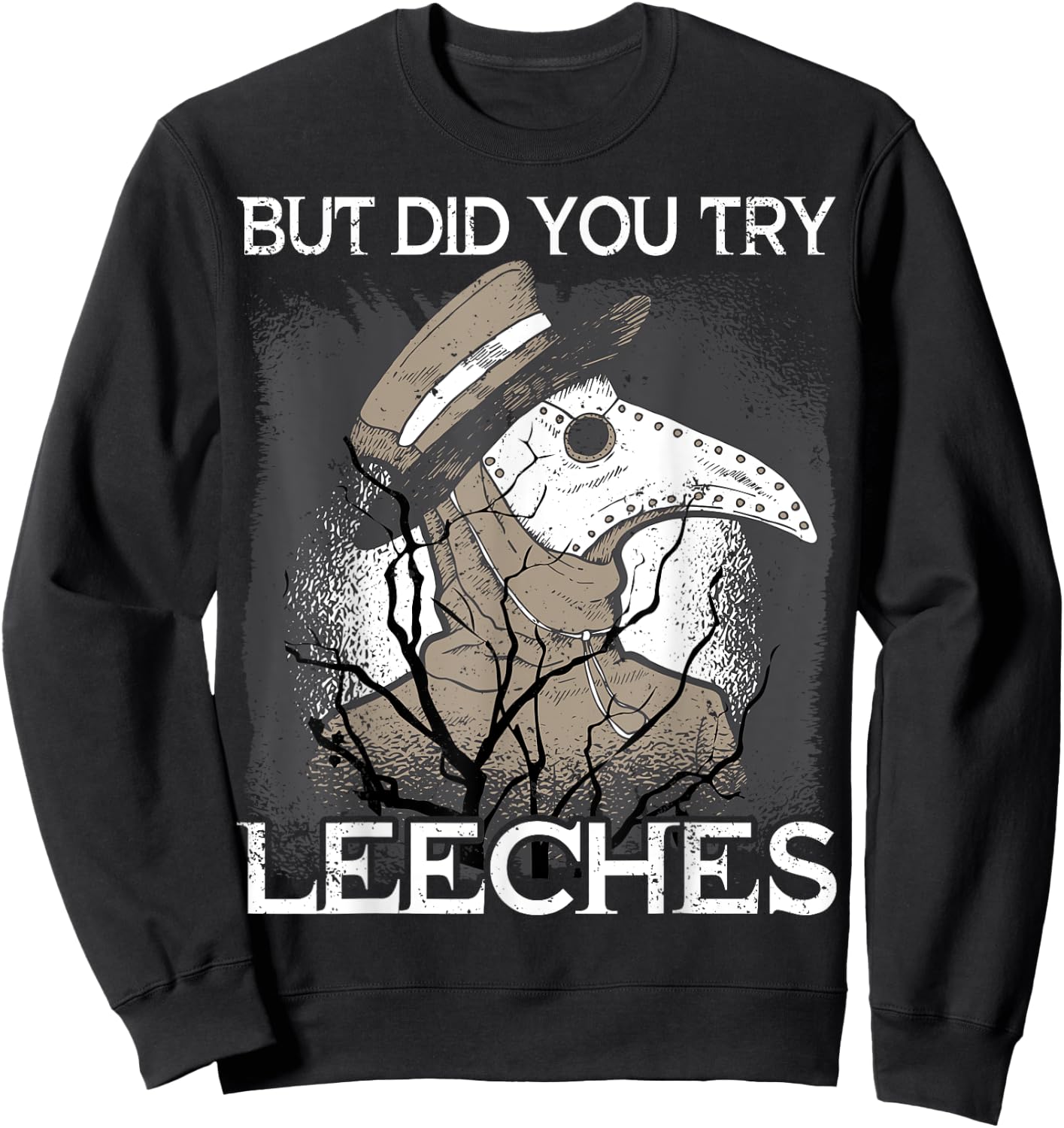 But did you try Leeches Plague Doctor Mask Cloak Sweatshirt - Sweatshirt | Black