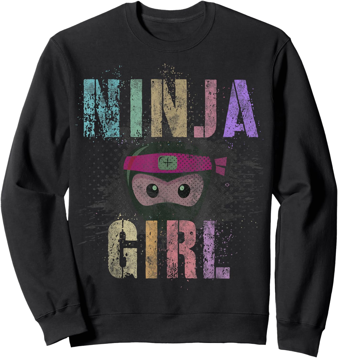 I'm NINJA GIRL I Want To Be Spy Wear A Mask Forget Princess Sweatshirt - Sweatshirt | Black