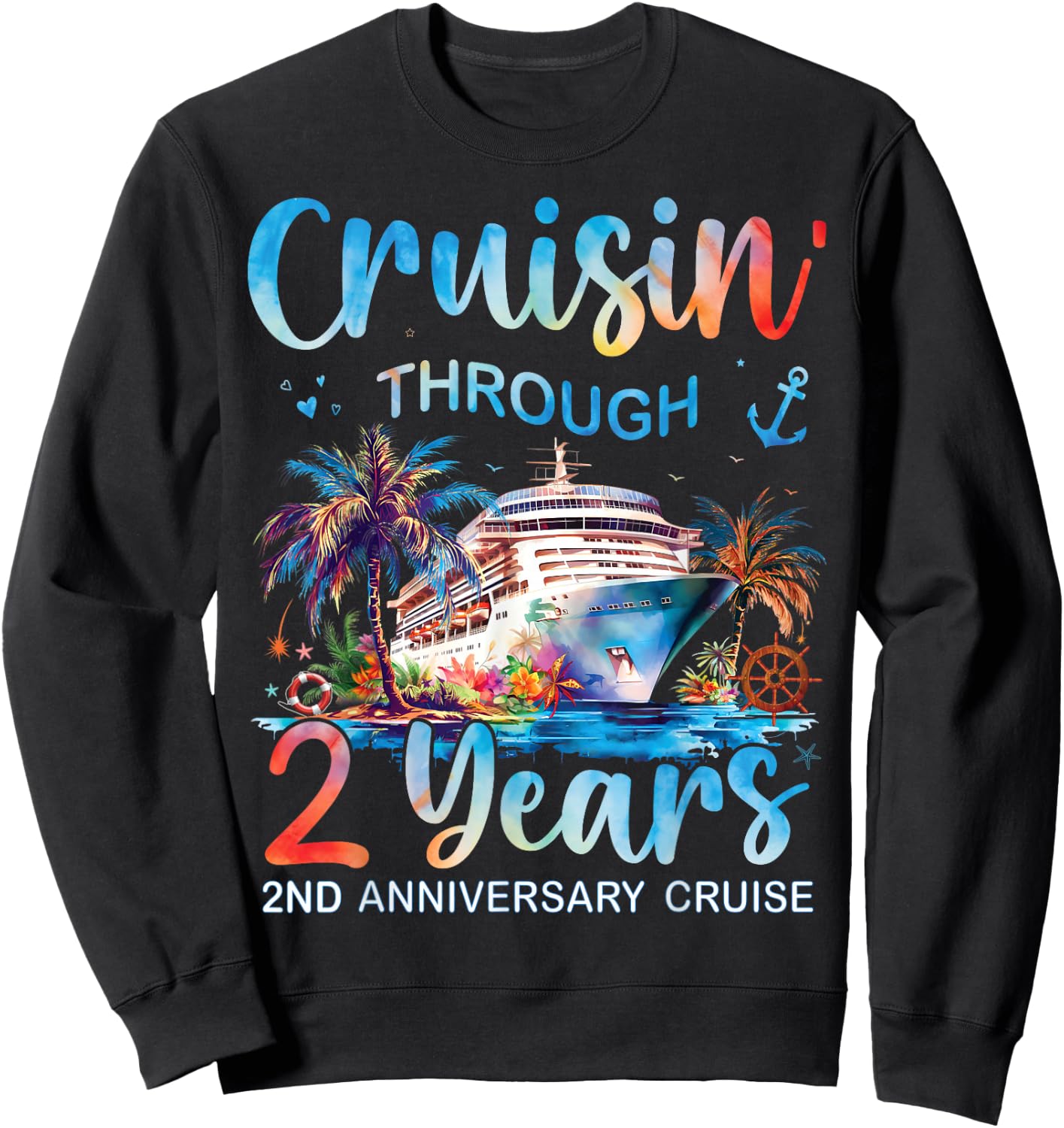 Cruisin Through 2 Years 2nd Anniversary Cruise Trip Couple Sweatshirt - Sweatshirt | Black