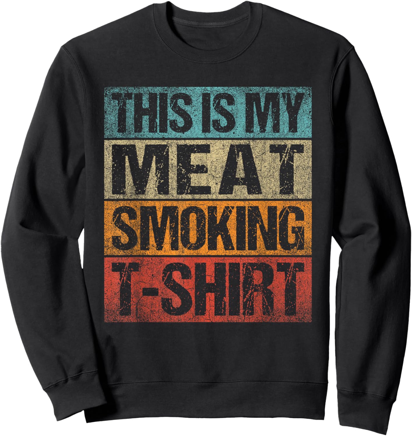 BBQ Smoker Vintage Retro This Is My Meat Smoking BBQ Sweatshirt - Sweatshirt | Black