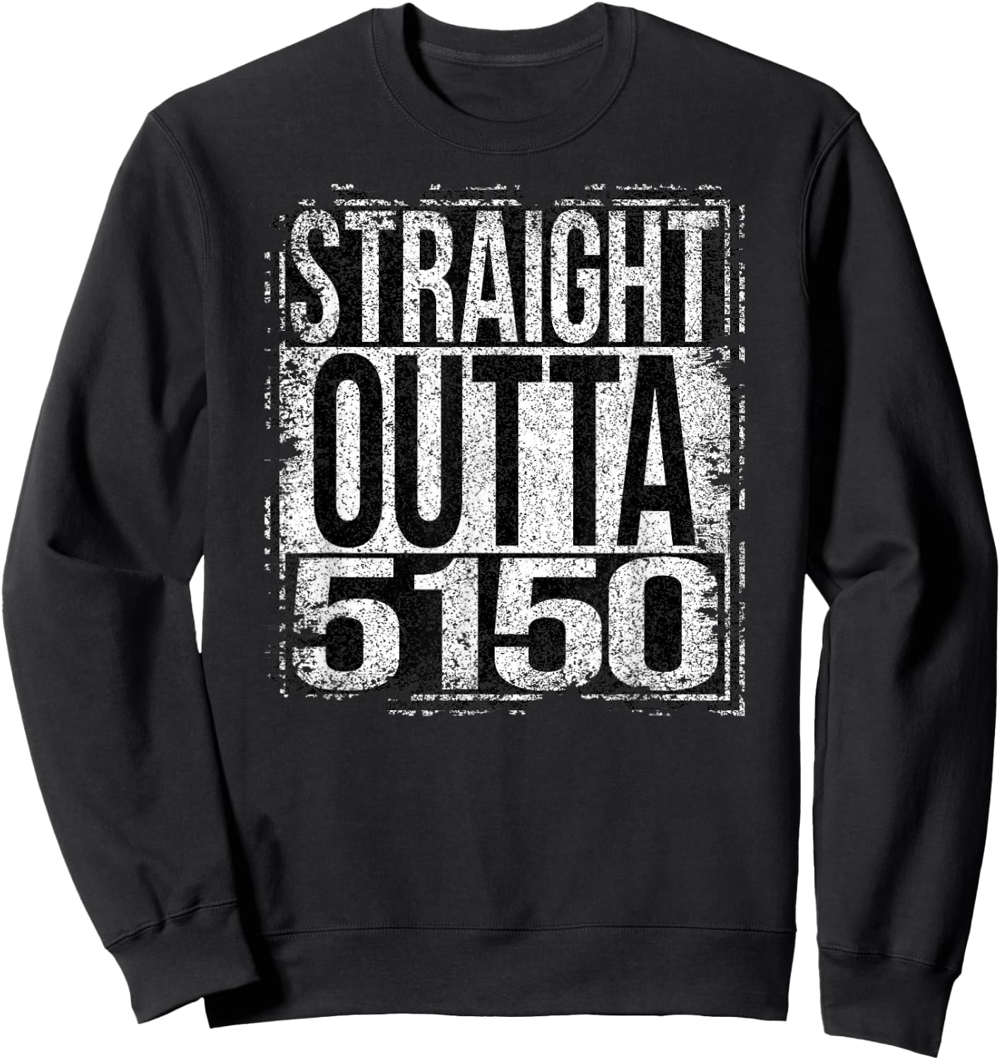Straight Outta 5150 grungy style Sweatshirt - Sweatshirt | Black